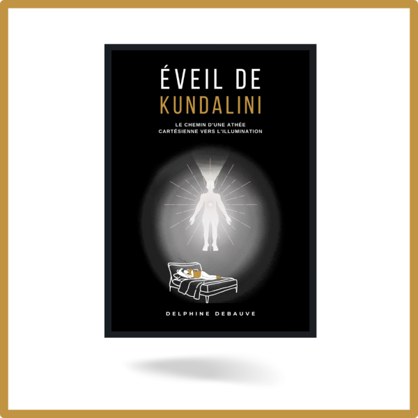 Éveil de kundalini - Le chemin d'une athée cartésienne vers l'illumination