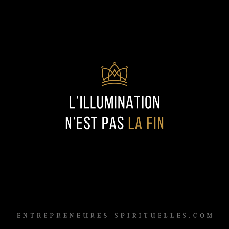 L’ILLUMINATION N’EST PAS LA FIN