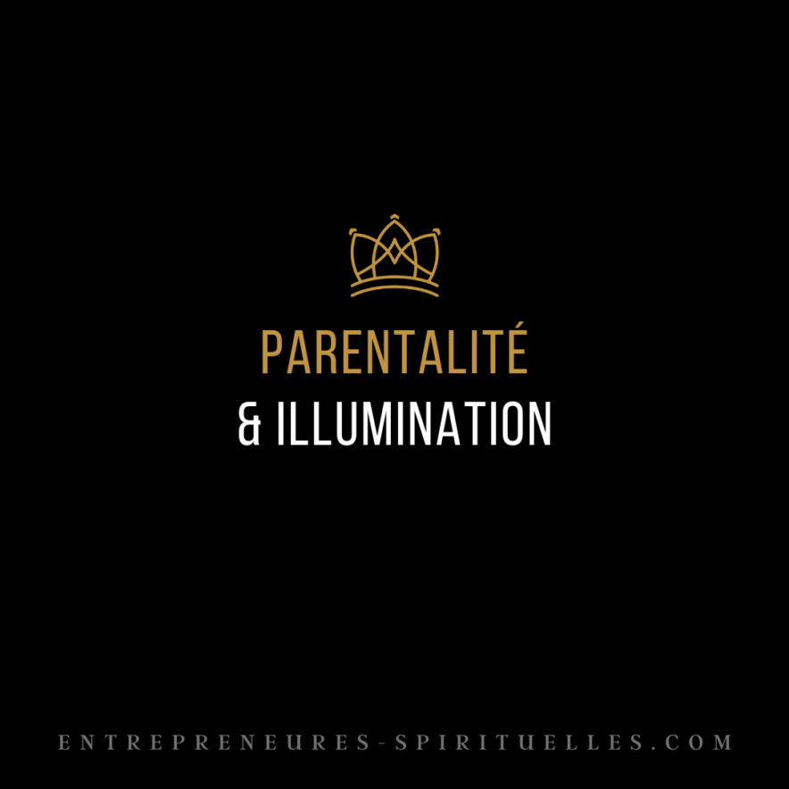 PARENTALITÉ & ILLUMINATION