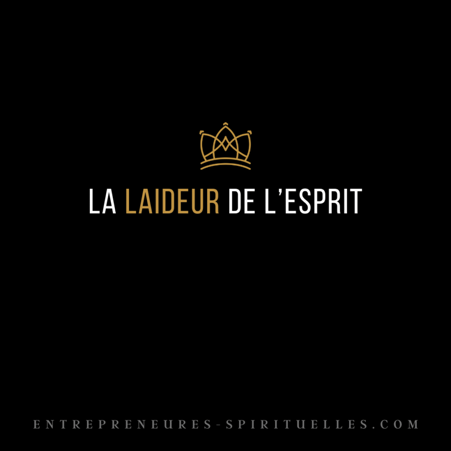LA LAIDEUR DE L’ESPRIT